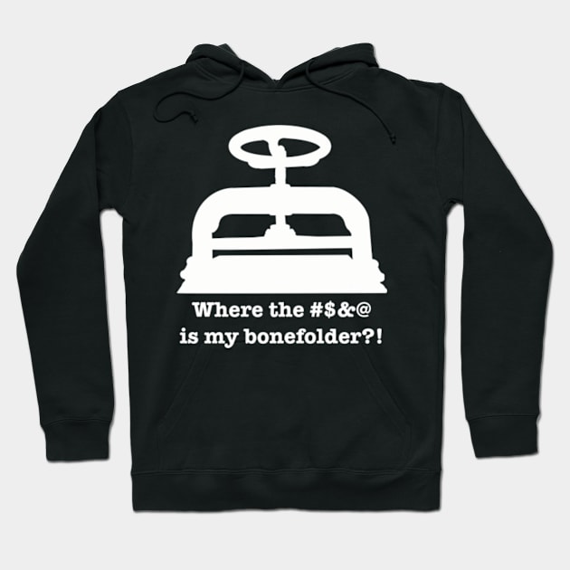 Where the f*ckin' f*ck is my f*ckin' BONEFOLDER?!? Hoodie by SeveralDavids